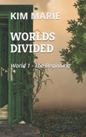 WORLDS DIVIDED: WORLD I - The Beginning B0DB8NLSTC Book Cover