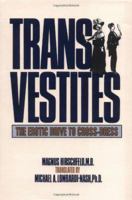 Transvestites: The Erotic Drive to Cross-Dress (New Concepts in Human Sexuality) 1591021685 Book Cover