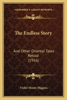 The Endless Story, and Other Oriental Tales Retold 110438809X Book Cover