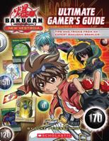 Bakugan Battle Brawlers New Vestroia: Ultimate Gamer's Guide 0545177618 Book Cover