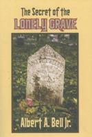 The Secret of the Lonely Grave 1932158790 Book Cover