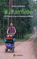 Wanderfieber: 3392 Kilometer zu Fuss von Flumenthal nach Moskau 3347009355 Book Cover