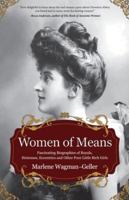 Women of Means: The Fascinating Biographies of Royals, Heiresses, Eccentrics and Other Poor Little Rich Girls 1642500178 Book Cover