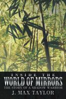 Inside the World of Mirrors: The Story of a Shadow Warrior 1481718584 Book Cover