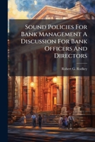 Sound Policies For Bank Management A Discussion For Bank Officers And Directors 1179420454 Book Cover