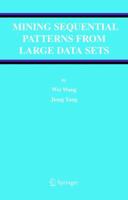 Mining Sequential Patterns from Large Data Sets (Advances in Database Systems) 0387242465 Book Cover