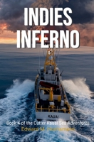 Indies Inferno (Cutter Kauai Sea Adventures) 1956777067 Book Cover