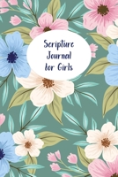 Scripture Journal for Girls: Inspirational Notebook with Bible Verses For Kids And Teenagers 169207265X Book Cover