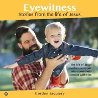 Eyewitness: Stories from the life of Jesus 0473338904 Book Cover