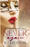 Never Again (Fate Intertwined, #1) 1500677264 Book Cover
