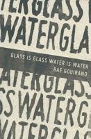 Glass Is Glass Water Is Water 1948510294 Book Cover