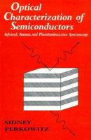 Optical Characterization of Semiconductors: Infrared, Raman, and Photoluminescence Spectroscopy (Techniques of Physics) 0125507704 Book Cover