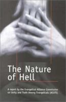 The Nature of Hell: A Report by the Evangelical Alliance Commission on Unity and Truth Among Evangelicals Acute 0953299228 Book Cover