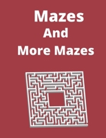 Mazes and More Mazes: 80 mazes with solutions maze book B08F6YD3K8 Book Cover