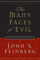 The Many Faces of Evil: Theological Systems and the Problems of Evil 1581345674 Book Cover