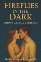 Fireflies in the Dark (Luciérnagas en la oscuridad): Una novela juvenil de amor, fe y rebeldía B0FQW41L43 Book Cover
