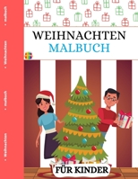 Weihnachts Malbuch f�r Kinder: Weihnachtsm�nner, Rentiere, Ornamente und vieles mehr F�r Jungen und M�dchen 1803970413 Book Cover