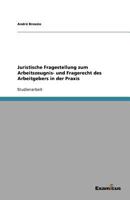 Juristische Fragestellung Zum Arbeitszeugnis- Und Fragerecht Des Arbeitgebers in Der Praxis 3656995753 Book Cover