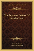 The Japanese Letters of Lafcadio Hearn 124111384X Book Cover