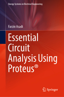 Essential Circuit Analysis Using Proteus® 9811943559 Book Cover