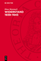 Widerstand 1939-1945: Geschichte Der Deutschen Antifaschistischen Widerstandsbewegung Im Inland Und in Der Emigration 3112745523 Book Cover