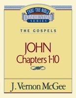 Thru the Bible Commentary : John 1-10 078520671X Book Cover