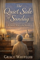 The Quiet Side of Sunday B0GCDHFGH3 Book Cover