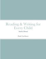 Reading & Writing for Every Child: Student Manual 1300374861 Book Cover