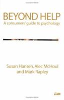 Beyond Help: a Consumers Guide to Psychology 1898059543 Book Cover