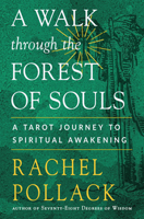A Walk Through the Forest of Souls: A Tarot Journey to Spiritual Awakening 1578637708 Book Cover