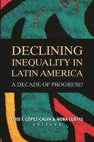 Declining Inequality in Latin America: A Decade of Progress? 0815704100 Book Cover