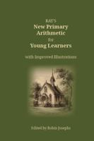 Ray's New Primary Arithmetic for Young Learners: with Improved Color Illustrations B0H7MFY3QY Book Cover