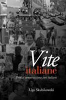 Vite italiane: Dodici conversazioni con italiani (Toronto Italian Studies) 0802048870 Book Cover