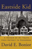 Eastside Kid: A Memoir of My Youth, From Detroit to Congress 1632260115 Book Cover