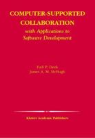 Computer-Supported Collaboration with Applications to Software Development (The Springer International Series in Engineering and Computer Science) 1402073852 Book Cover