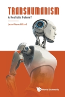 Transhumanism: A Realistic Future? 9811212104 Book Cover