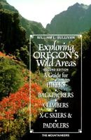 Exploring Oregon's Wild Areas: A Guide for Hikers, Backpackers, X-C Skiers & Paddlers 0898861446 Book Cover