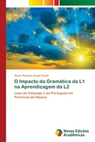 O Impacto da Gramática da L1 na Aprendizagem da L2: caso do Cinyanja e do Portugues na Provincia de Niassa 6202035455 Book Cover