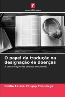 O papel da tradução na designação de doenças: A denominação das doenças em alemão 6206126269 Book Cover