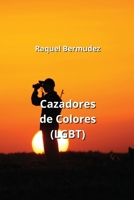 Cazadores de Colores (LGBT) (Spanish Edition) B0CN4T2J6L Book Cover