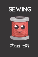 sewing thread notes: small lined Sewing Notebook / Travel Journal to write in (6'' x 9'') 120 pages 1690993138 Book Cover