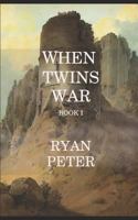 When Twins War (The First Prelude to the Rise of the Kings) 1790203783 Book Cover