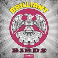 Brilliant Birds Coloring Book for Adults: 54 Bird Coloring Pages Including Parrots, Owls, Peacocks, Eagles, Ducks and More Beautiful Bird Pictures to Color 1988245273 Book Cover