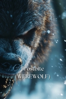 Frostbite (WEREWOLF) B0DT7DLQXR Book Cover