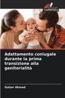 Adattamento coniugale durante la prima transizione alla genitorialità (Italian Edition) 6202456256 Book Cover