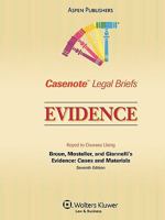 Casenote Legal Briefs Evidence: Keyed to Broun, Mosteller and Gianelli, 3e (Casenote Legal Briefs) 073557118X Book Cover