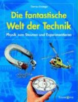 Die fantastische Welt der Technik 3809418056 Book Cover