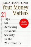 Your Money Matters: 21 Tips for Achieving Financial Security in the 21st Century 0399145699 Book Cover