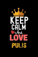 Keep Calm And Love pulis Notebook - pulis Funny Gift: Lined Notebook / Journal Gift, 120 Pages, 6x9, Soft Cover, Matte Finish 1673918255 Book Cover