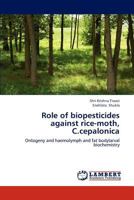 Role of biopesticides against rice-moth, C.cepalonica 3848487330 Book Cover